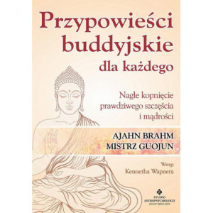 Przypowieści buddyjskie dla każdego. Nagłe kopnięcie prawdziwego szczęścia i mądrości [E-Book] [pdf]