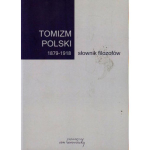 Tomizm polski 1879-1918 słownik filozofów [E-Book] [pdf]