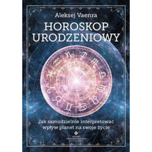 Horoskop urodzeniowy. Jak samodzielnie interpretować wpływ planet na swoje życie [E-Book] [pdf]