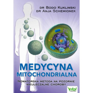 Medycyna mitochondrialna. Nowatorska metoda na pozornie nieuleczalne choroby [E-Book] [epub]