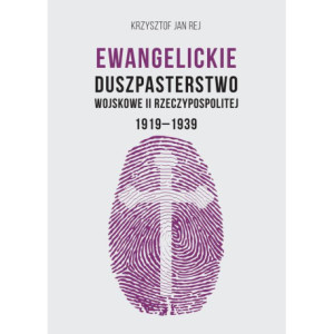 Ewangelickie Duszpasterstwo Wojskowe II Rzeczypospolitej 1919-1939 [E-Book] [epub]