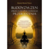Buddyzm zen drogą do duchowego przebudzenia [E-Book] [epub]