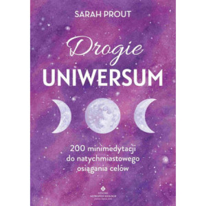 Drogie Uniwersum. 200 mini-medytacji do natychmiastowego osiągania celów [E-Book] [pdf]