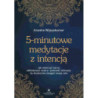 5-minutowe medytacje z intencją [E-Book] [epub]