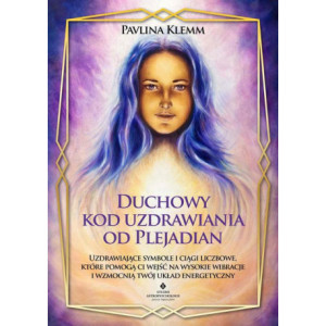 Duchowy kod uzdrawiania od Plejadian [E-Book] [mobi]