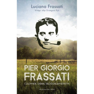 Pier Giorgio Frassati. Człowiek ośmiu Błogosławieństw [E-Book] [epub]
