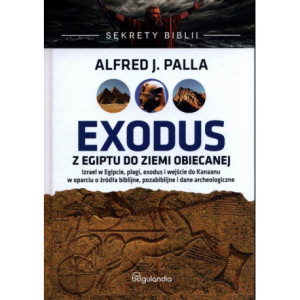 Sekrety Biblii Exodus z Egiptu do Ziemi Obiecanej [E-Book] [mobi]