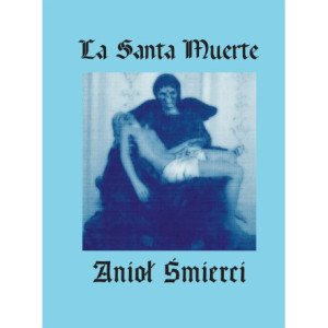 La Santa Muerte. Anioł Śmierci [E-Book] [mobi]