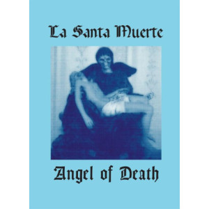 La Santa Muerte. Angel of Death [E-Book] [mobi]