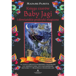 Księga czarów Baby Jagi i słowiańskie praktyki magiczne [E-Book] [pdf]