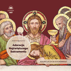 Adoracja Najświętszego Sakramentu [Audiobook] [mp3]