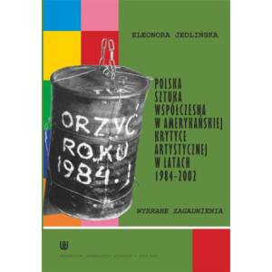 Polska sztuka współczesna w amerykańskiej krytyce artystycznej w latach 1984-2002 [E-Book] [pdf]