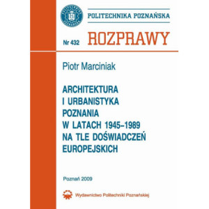 Architektura i urbanistyka Poznania w latach 1945-1989 na tle doświadczeń europejskich [E-Book] [pdf]