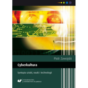 Cyberkultura. Syntopia sztuki, nauki i technologii. Wyd. 2. popr. [E-Book] [pdf]