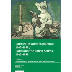 Paris et les artistes polonais 1945–1989 / Paris and the Polish artists 1945–1989 [E-Book] [pdf]
