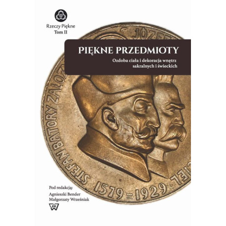 Piękne Przedmioty. Ozdoba ciała i dekoracja wnętrz sakralnych i świeckich [E-Book] [pdf]