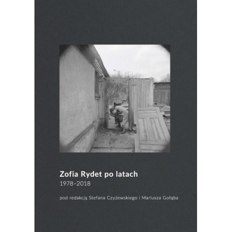 Zofia Rydet po latach. 1978-2018 [E-Book] [pdf]
