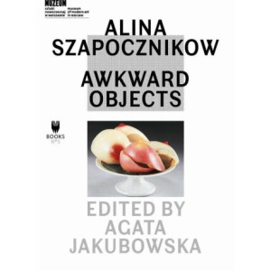 Alina Szapocznikow Awkward Objects [E-Book] [epub]