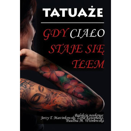 Tatuaże. Gdy ciało staje się tłem [E-Book] [pdf]
