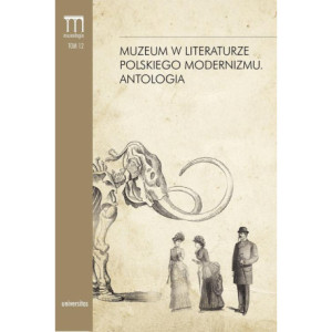 Muzeum w literaturze polskiego modernizmu Antologia [E-Book] [epub]
