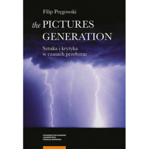 The Pictures Generation. Sztuka i krytyka w czasach przełomu [E-Book] [pdf]