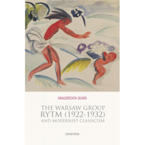 The Warsaw Group Rytm (1922-32) and Modernist Classicism [E-Book] [pdf]