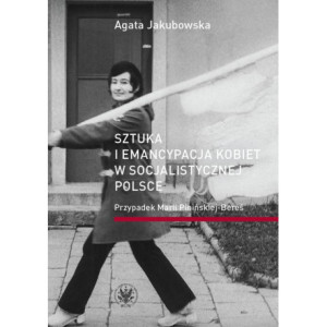 Sztuka i emancypacja kobiet w socjalistycznej Polsce [E-Book] [mobi]