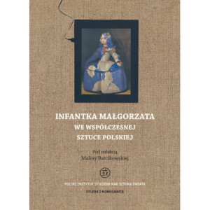Infantka Małgorzata we współczesnej sztuce polskiej [E-Book] [pdf]