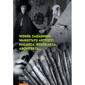 Wokół zagadnień warsztatu artysty malarza, rzeźbiarza, architekta… Tom 2 [E-Book] [pdf]