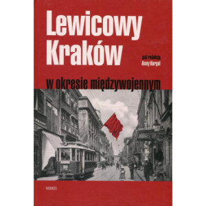 Lewicowy Kraków w okresie międzywojennym [E-Book] [pdf]