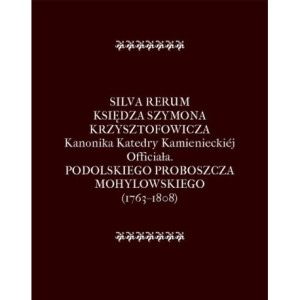 Silva Rerum Księdza Szymona Krzysztofowicza [E-Book] [epub]