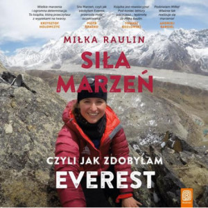 Siła Marzeń, czyli jak zdobyłam Everest [Audiobook] [mp3]