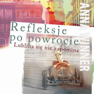 Refleksje po powrocie. Lublina się nie zapomina [E-Book] [pdf]