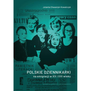 Polskie dziennikarki na emigracji w XX i XXI wieku [E-Book] [pdf]