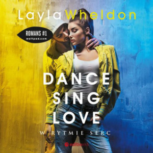 Dance, sing, love. W rytmie serc [Audiobook] [mp3]