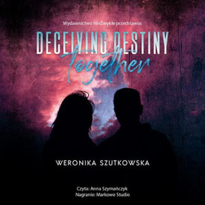 Deceiving Destiny Together [Audiobook] [mp3]