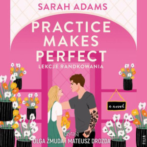Practice Makes Perfect. Lekcje randkowania [Audiobook] [mp3]
