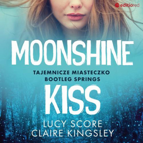 Moonshine Kiss. Tajemnicze miasteczko Bootleg Springs [Audiobook] [mp3]