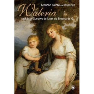 Waleria, czyli listy Gustava de Linar do Ernesta de G… [E-Book] [pdf]