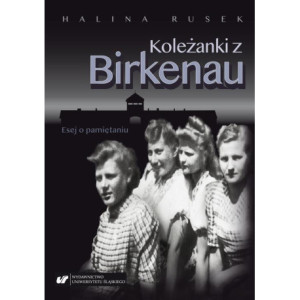 Koleżanki z Birkenau. Esej o pamiętaniu [E-Book] [pdf]