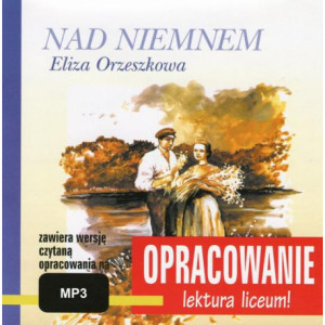 Eliza Orzeszkowa "Nad Niemnem" - opracowanie [Audiobook] [mp3]