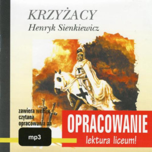 Henryk Sienkiewicz "Krzyżacy" – opracowanie [Audiobook] [mp3]