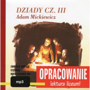 Adam Mickiewicz "Dziady cz. III" - opracowanie [Audiobook] [mp3]
