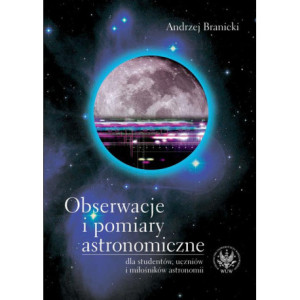 Obserwacje i pomiary astronomiczne dla studentów, uczniów i miłośników astronomii [E-Book] [pdf]