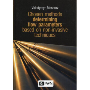 Chosen methods determining flow parameters based on non-invasive techniques [E-Book] [mobi]
