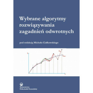 Wybrane algorytmy, rozwiązania zagadnień odwrotnych [E-Book] [pdf]
