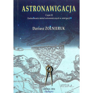 Astronawigacja. Część 2. Zastosowanie metod astronomicznych w nawigacji [E-Book] [pdf]