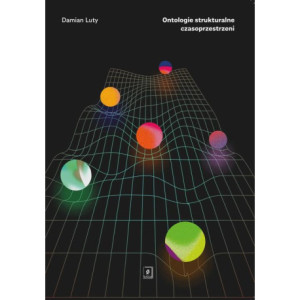 Ontologie strukturalne czasoprzestrzeni [E-Book] [pdf]