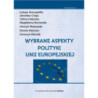 Wybrane aspekty polityki Unii Europejskiej [E-Book] [pdf]