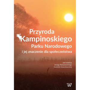 Przyroda Kampinoskiego Parku Narodowego i jej znaczenie dla społeczeństwa [E-Book] [pdf]